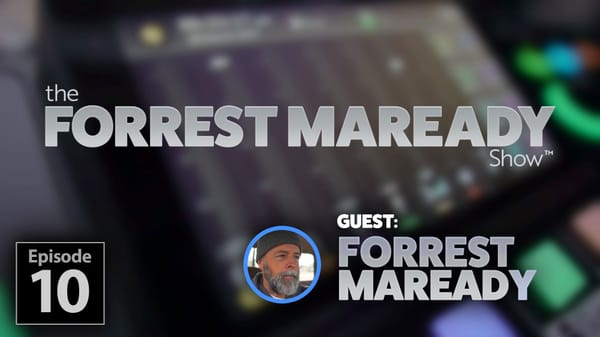 Ep 10- The Forrest Maready Show w/Guest: Forrest